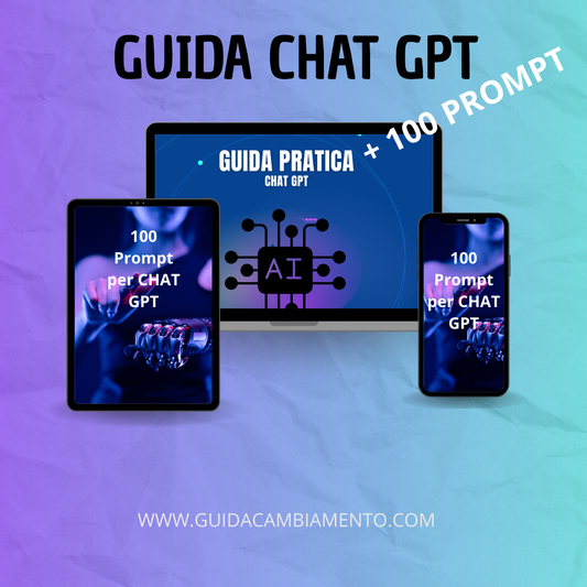 Guida Chat GPT+ 100 Prompt (Omaggio)
